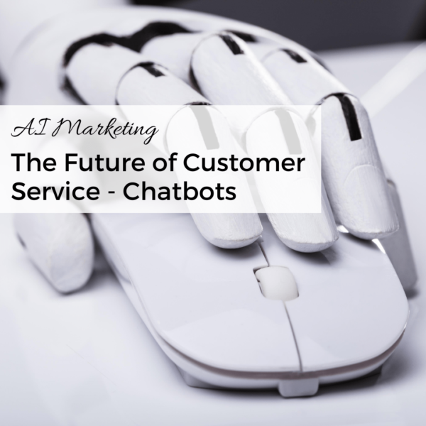 AI Marketing: The Future of Customer Service - Chatbots - Unscrewed ...