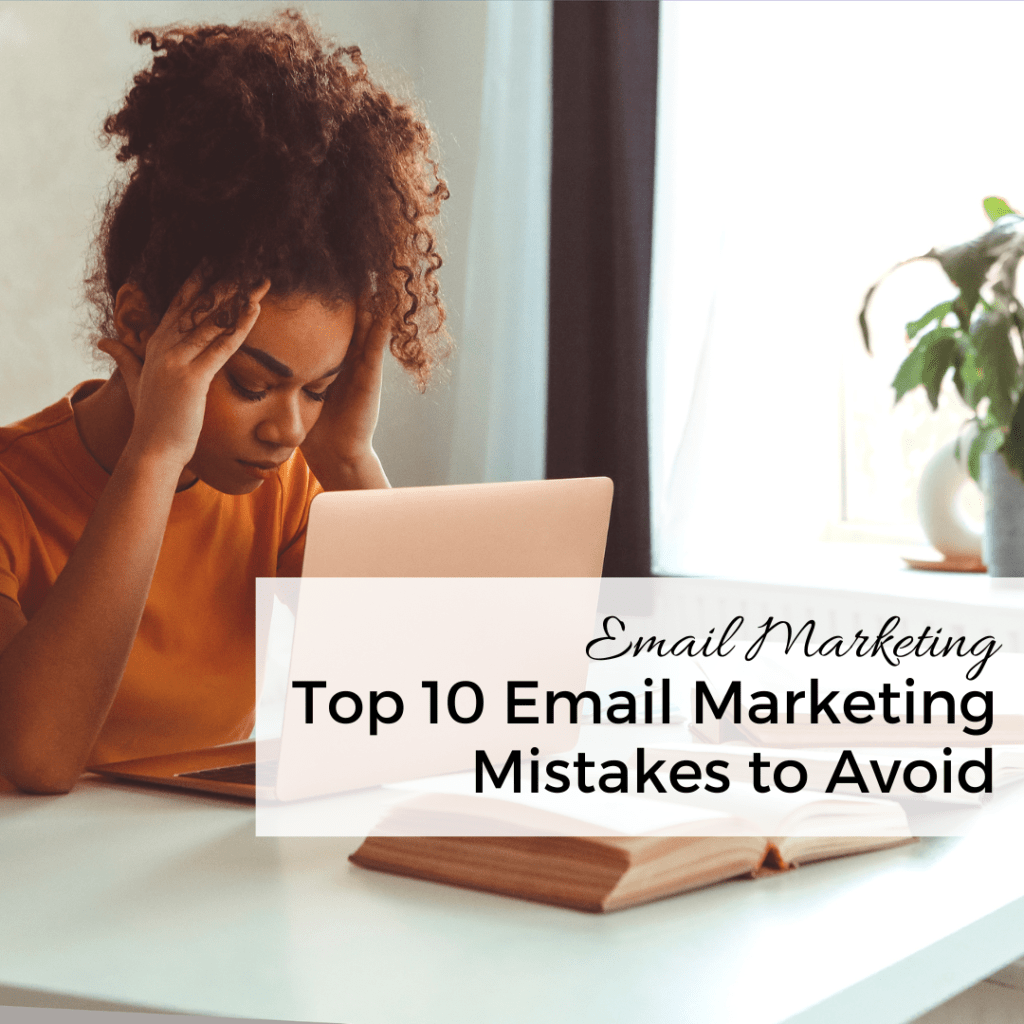Top 10 Email Marketing Mistakes to Avoid
