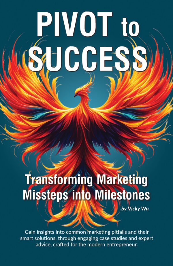 Pivot to Success:  Transforming Marketing Missteps into Milestones (Paperback)