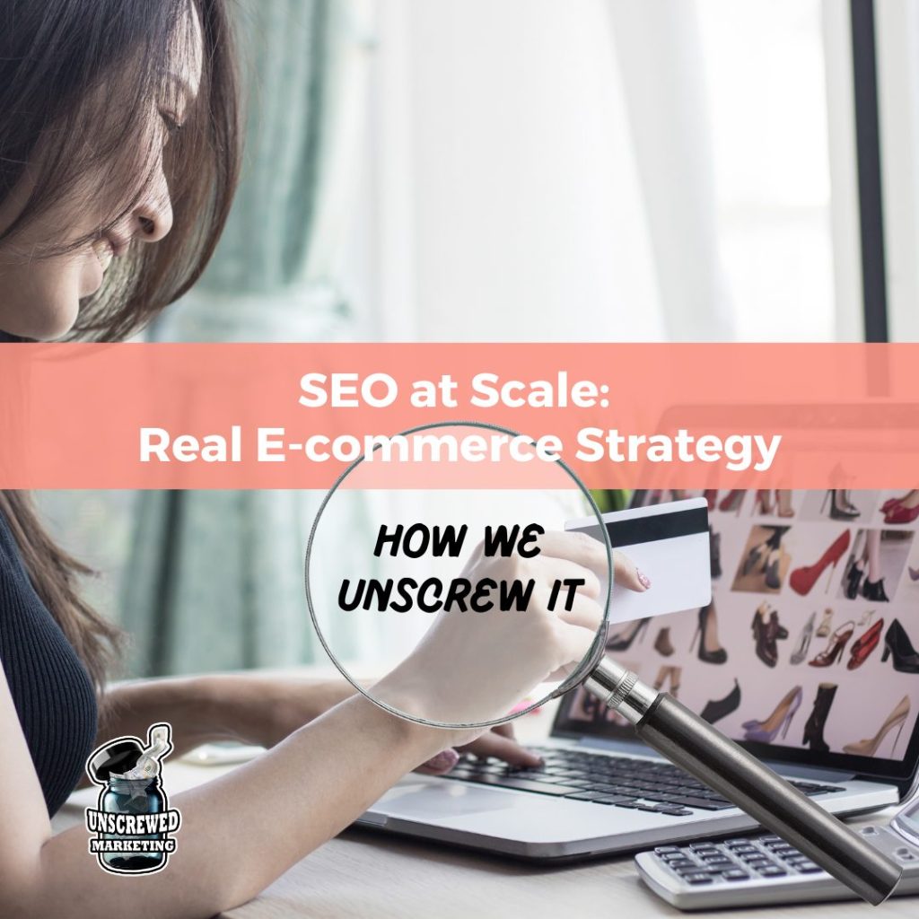 What SEO Looks Like When You’re Managing 50,000 Products 1 unscrew SEO at Scale Real Ecommerce Strategy