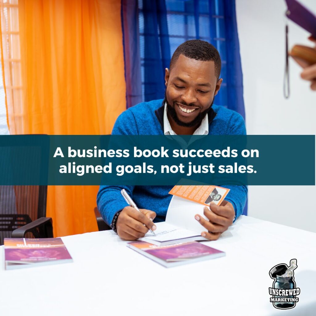 a business book succeeds on aligned goals not just sales