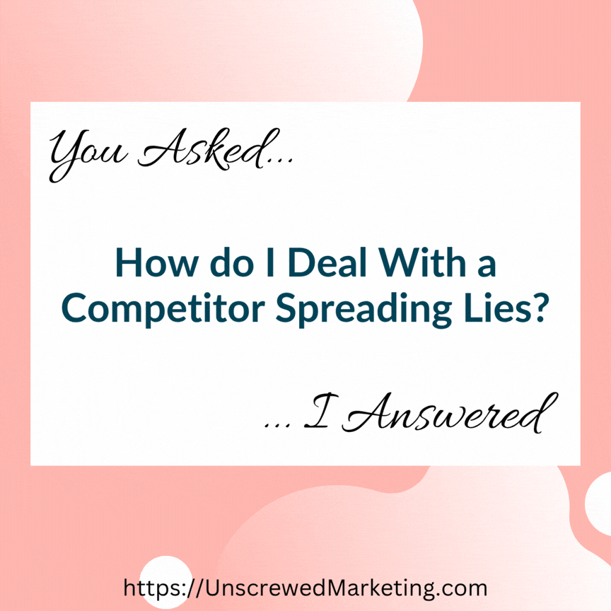 QA How do I Deal with a Competitor Spreading Lies